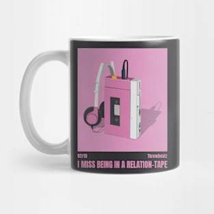 I Miss Being in a Relation-Tape ║ Throwbeatz - 02/10 Mug